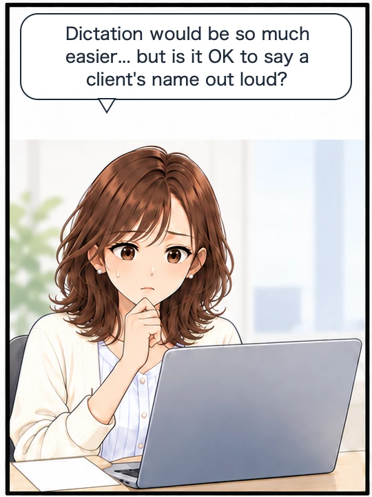 Misaki wonders whether it is OK to say a client’s name out loud with dictation