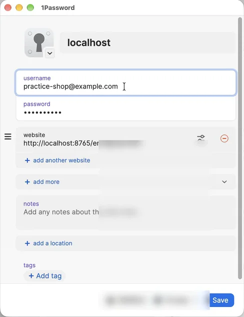 A new item window in 1Password. The username field has the practice address practice-shop@example.com, the password is hidden as dots, and below are website, add more, notes, and tags, with a blue Save button at the bottom right. Parts of the window are blurred
