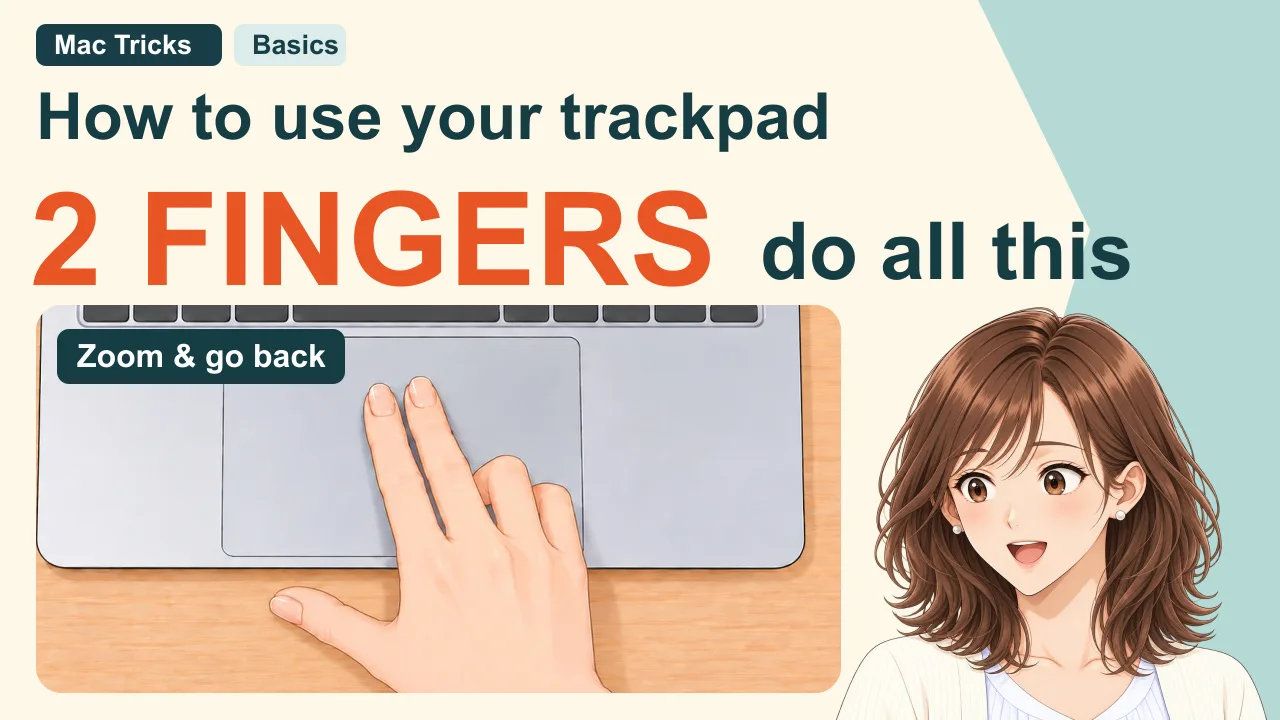 The video thumbnail: the words How to use your trackpad, 2 fingers do all this, and Zoom & go back, two fingers on a MacBook trackpad, and Misaki looking surprised