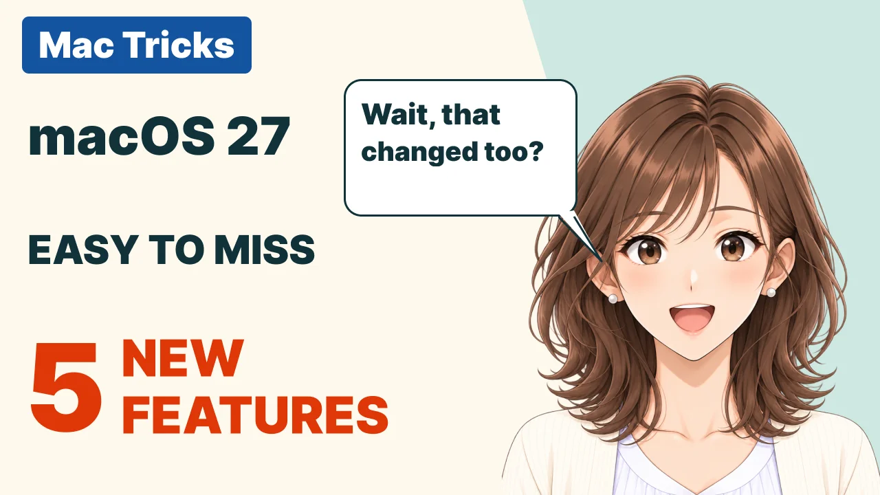 The video thumbnail: the words Mac Tricks, macOS 27, Easy to miss, and 5 new features, and a smiling Misaki asking, Wait, that changed too?