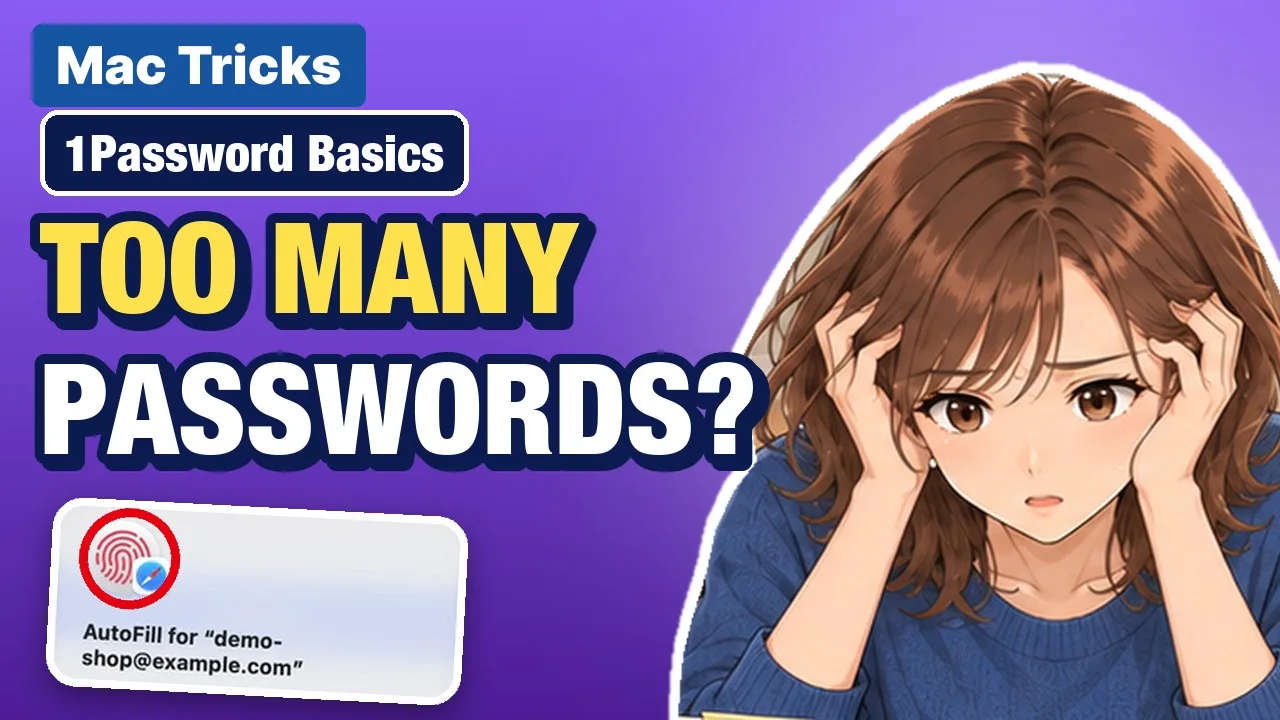 The video thumbnail. Next to a Mac Tricks label and 1Password Basics, it says TOO MANY PASSWORDS? in large letters, with Misaki holding her head and a Touch ID prompt for demo-shop@example.com